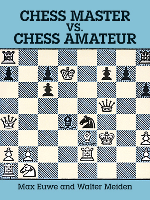 Title details for Chess Master vs. Chess Amateur by Max Euwe - Available